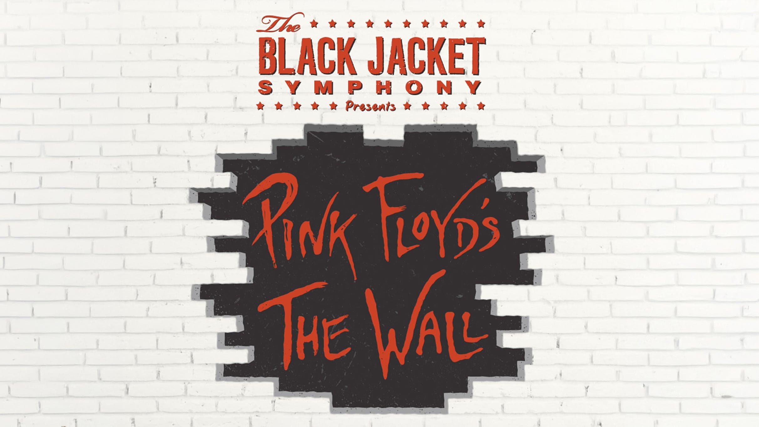 The Black Jacket Symphony presents Pink Floyd's "The Wall"